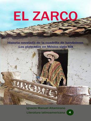 cover image of El zarco Historia novelada de la cuadrilla de bandoleros Los plateados en México siglo XIX